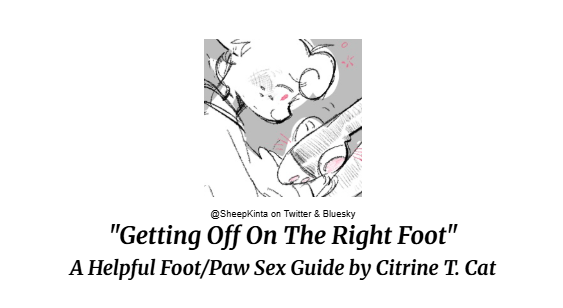 HypnoCatto's tweet photo. I've done it. My paw-worship nyanifesto.

I've compiled my extensive knowledge of pawsluttery into a guide, for how to best take care of both your feet/paws AND your pawslut of choice!

Doing footstuff takes prep just like any other kind of sex and requires the same respect! https://t.co/p36ubvqGvn