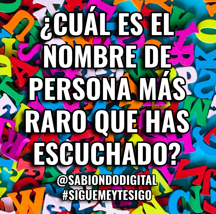 sabiondodigital's tweet image. 🤔 ¿CUÁL ES EL NOMBRE DE PERSONA MÁS RARO QUE HAS ESCUCHADO?

#preguntasrandom #PreguntaDelDia #PreguntaSeria