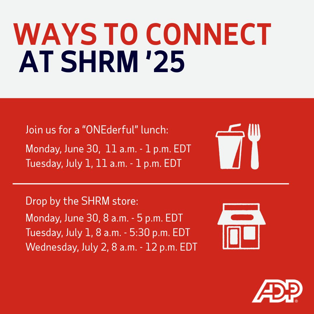 We’re excited to kick off #SHRM25!  We have some “ONEderful” ways to connect. Drop by the SHRM store and say hello to ADP. Also, join us for lunch, performers and surprises. Good food and great conversations await!