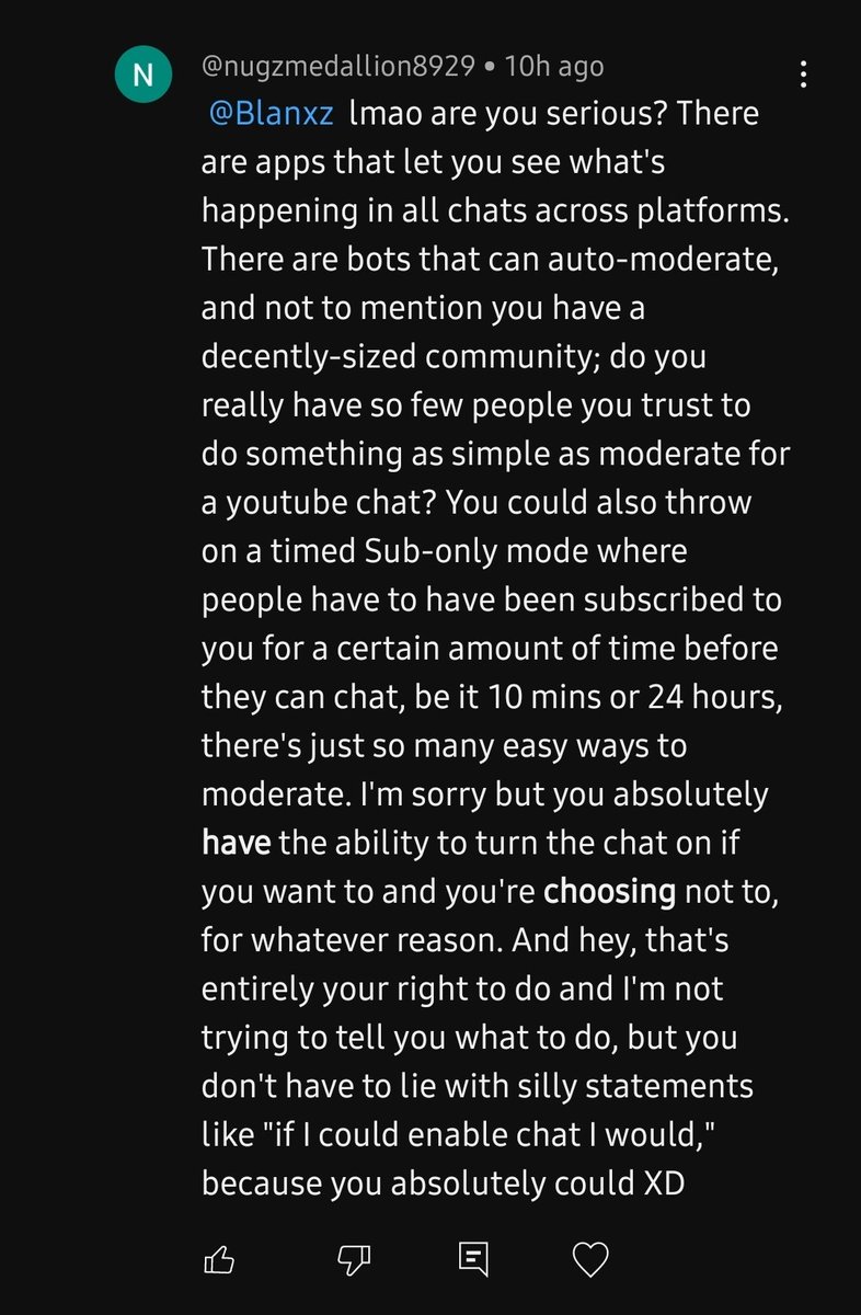 Twitch mods, this YouTube viewer would like you guys to know that your job is easy and I'm a bad person for making my mod's workloads lighter by not enabling YouTube chat. Its such a horrible inconvenience to take 12 seconds to watch on Twitch for chat, truly unbelievable of us🥺