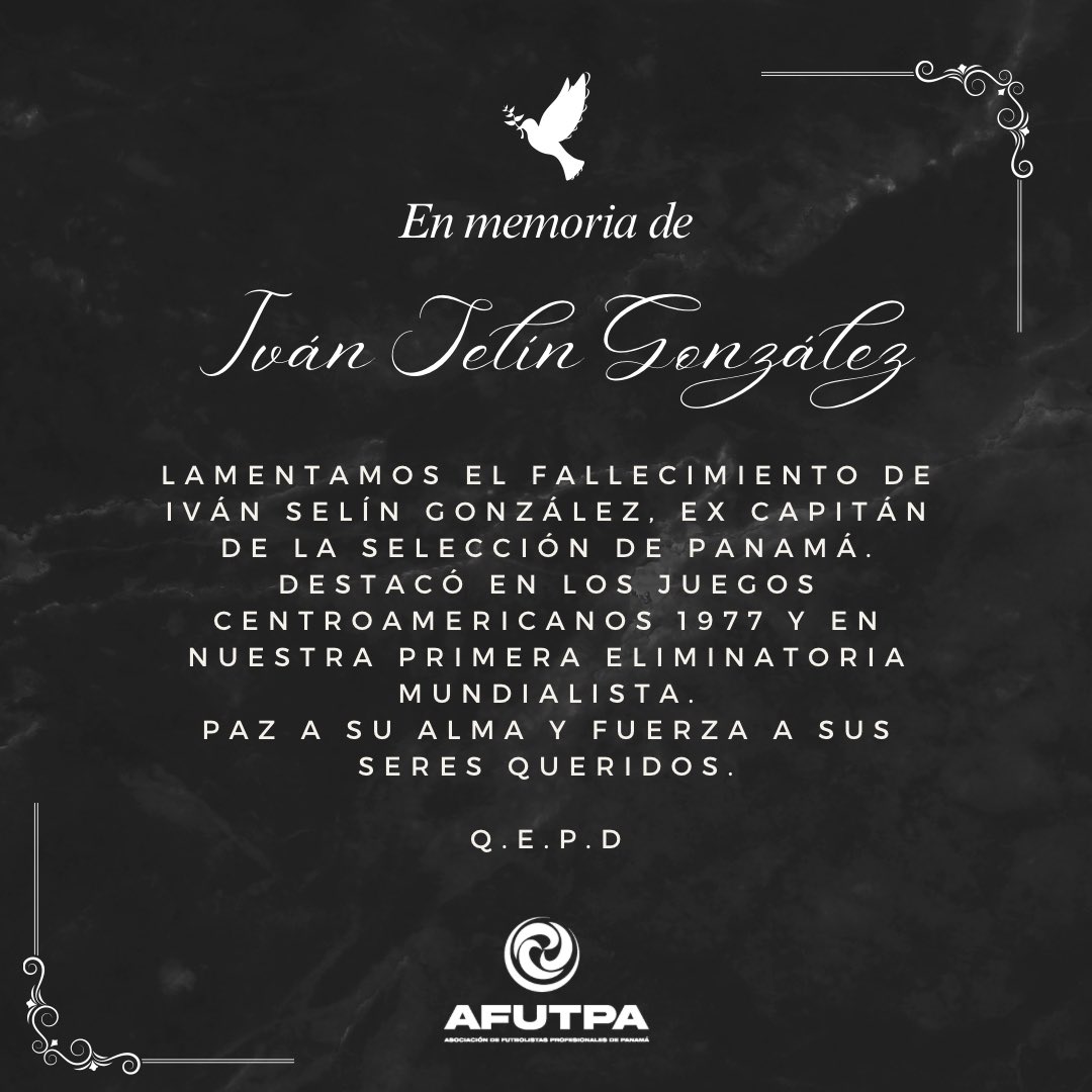 AFUTPA's tweet image. Lamentamos el sensible fallecimiento de Iván Selín González, ex capitán de la selección de Panamá. Destacó en los Juegos Centroamericanos 1977 de San Salvador y en nuestra primera eliminatoria mundialista.
Paz a su alma y fuerza a sus seres queridos.
#afutpa
