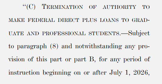For those that care. Grad loans no longer are subsidized. Grad plus program, which makes up like 80% of all loans in the US for grad school "degrees" is terminated.
