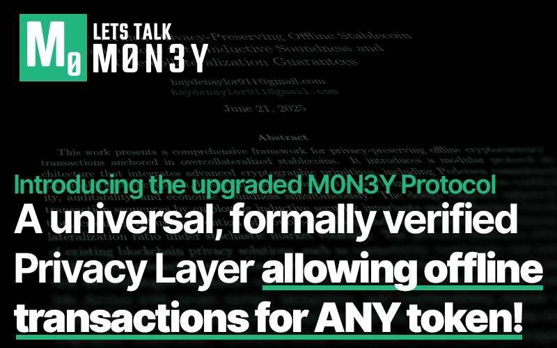 Lets Talk #M0N3Y - The upgraded M0N3Y Protocol

For generations the concept of cash has been simple: a private, peer-to-peer exchange of value. In the digital age, we lost that simplicity, trading our privacy for convenience.

Now it’s time to restore it! The next evolution of