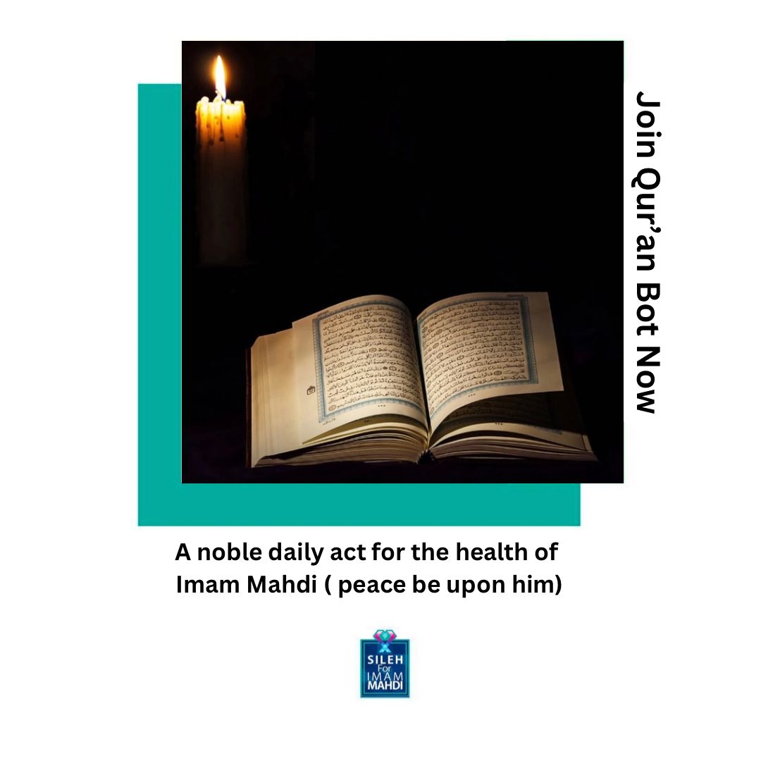 Sileh_Assistant's tweet photo. 📢To recite the holy Qur’an for the well-being &amp; reappearance of Imam Mahdi(peace be upon him): Join at QuranRobot_bot on Telegram &amp; choose the time to receive your daily 2 pages. 
The audio will be sent for those pages with the English translation.
📖 https://t.co/IPb1JnX2H4 https://t.co/2pFAq6q7yp
