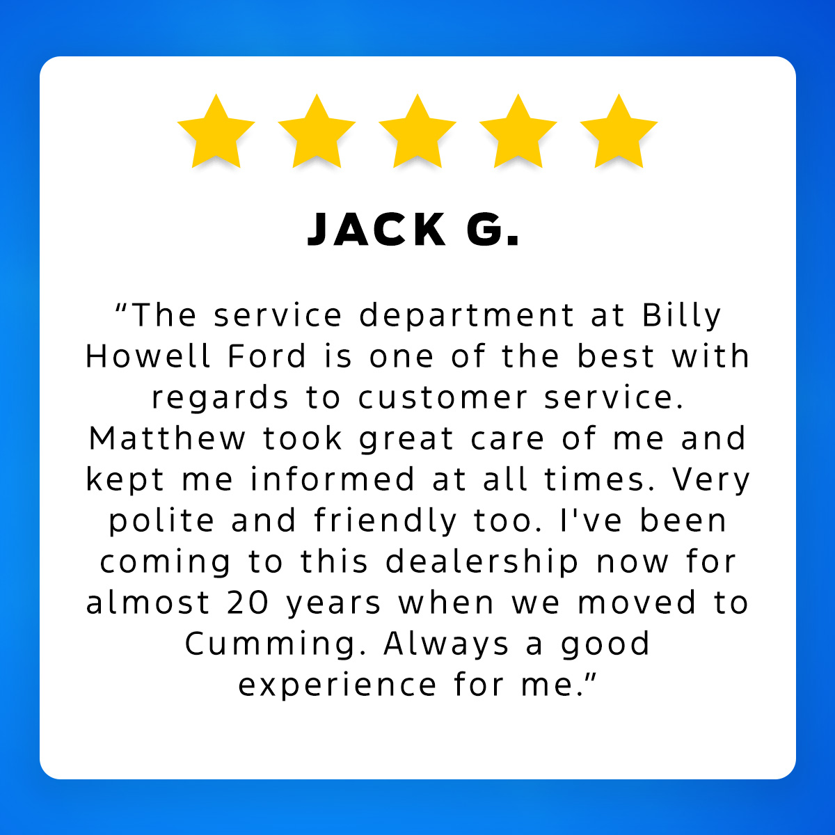 ⭐ 5-Star Shoutout ⭐

Thank you to Jack G. for your kind words about our team! We are grateful for your loyalty and hope you see you again soon.