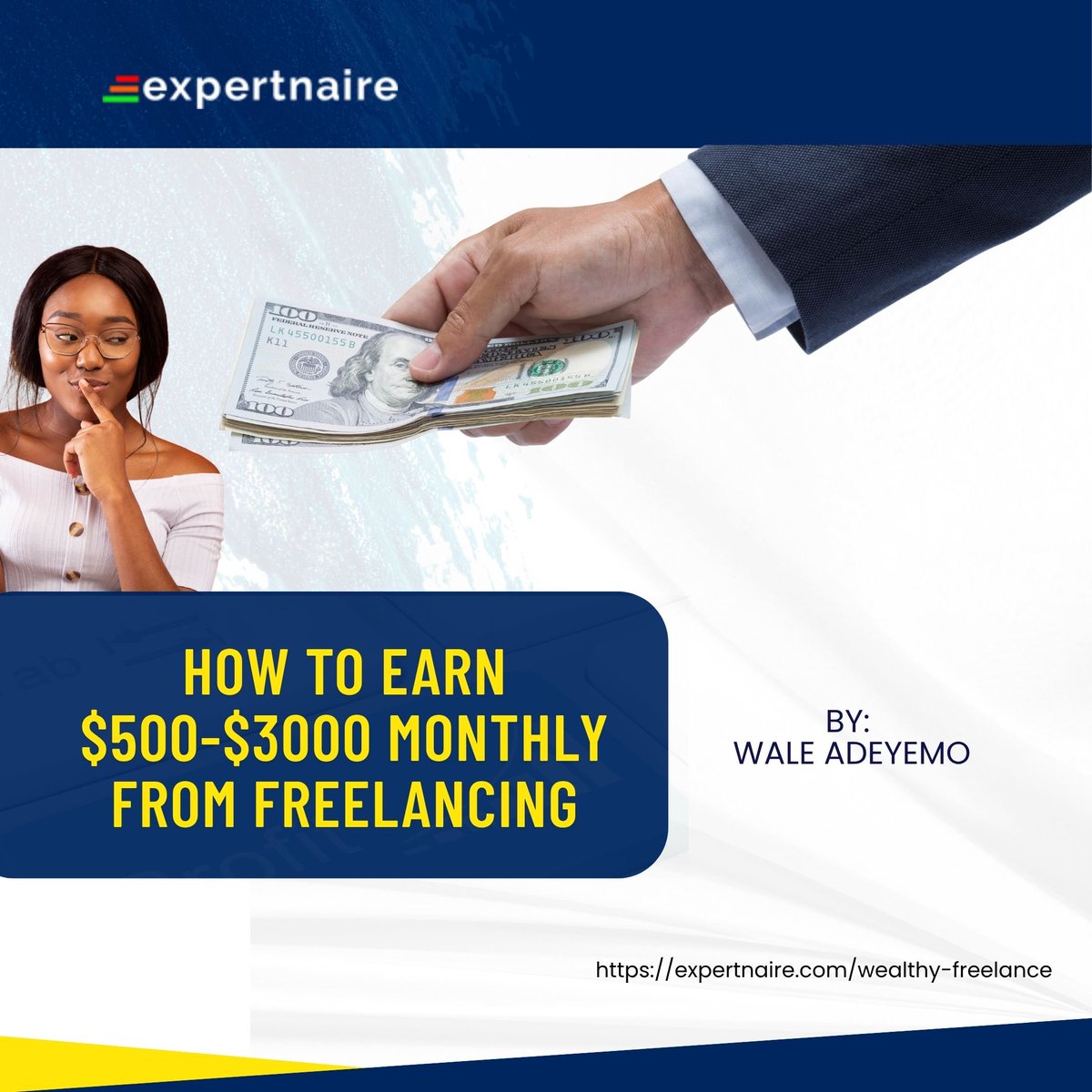 Wale Adeyemo has helped people who were just like you with absolutely no skills make as much as $21,000 from freelancing.

And now he wants to show you how you too can earn $500-$3000 monthly from freelancing.

All you have to do is get his How to Earn $500-$3000 Monthly From