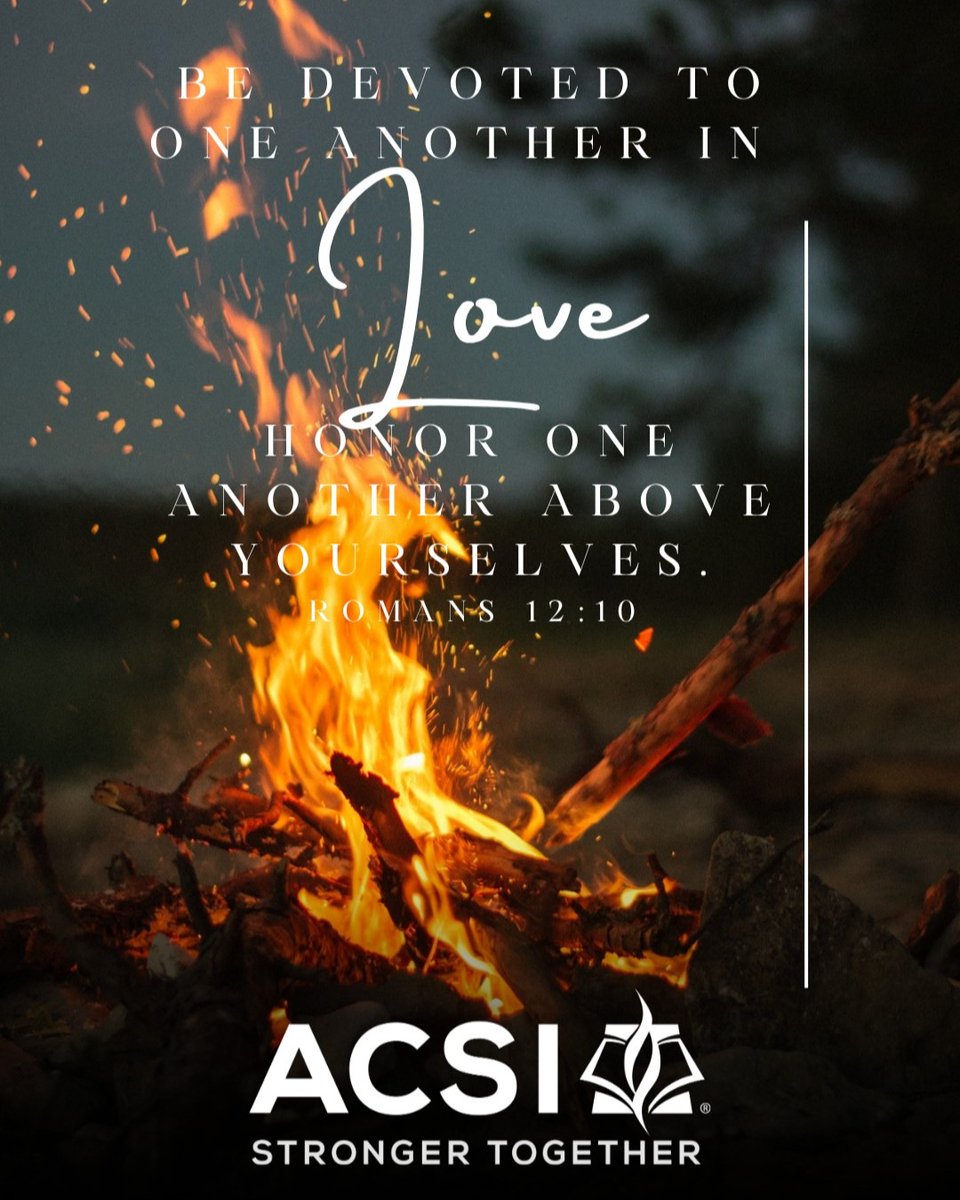 Be devoted to one another in love. Honor one another above yourselves.
Romans 12:10