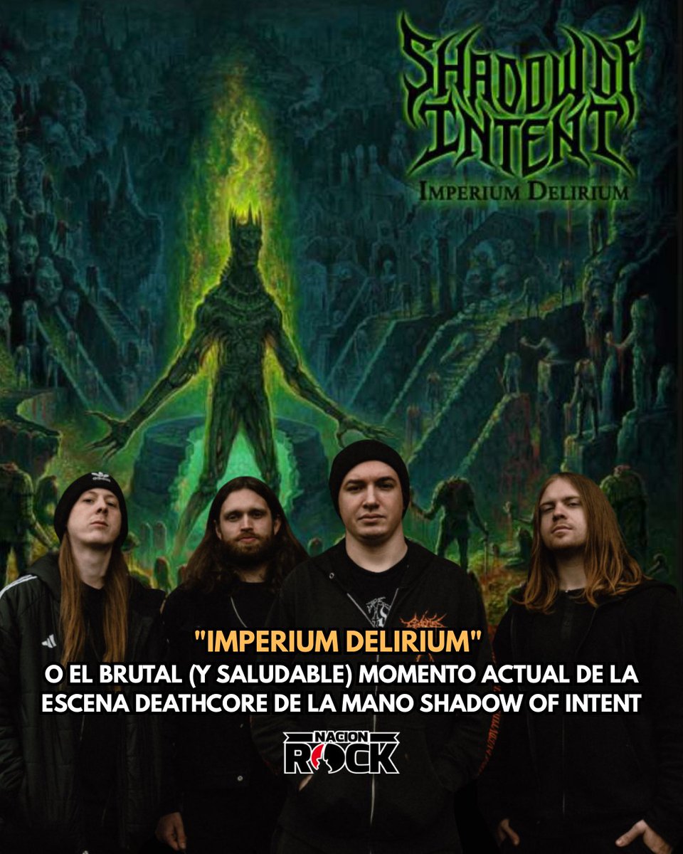 «Imperium Delirium»: o el brutal momento actual del deathcore de la mano de Shadow of Intent nacionrock.com/imperium-delir…