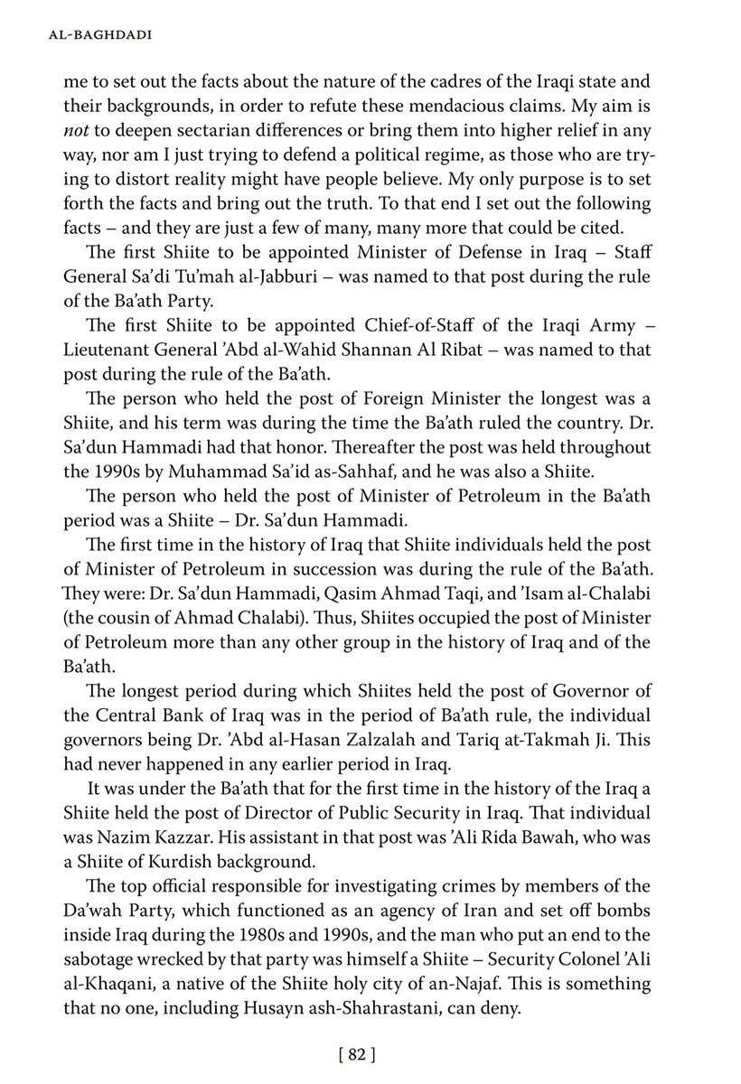 ibmsulaymani's tweet photo. Ṣaddām Hussein was a secular baʾthī whose crimes had nothing to do with sectarianism nor Sunnī VS Shīʾah.

In fact his military and political party were majority Shīʾah:

- Minister of Defense in ʿIrāq, Staff General Saʾdī Tuʾmah al-Jabburi, was Shīʾah

- Chief-of-Staff of the ʿIrāqī Army, Lieutenant General ʿAbd al-Wāḥid Shannan al-Ribbat, was Shīʾah

- The person who held the post of Foreign Minister the longest, Dr. Saʾdūn Ḥammādī, was Shīʾah

- Thereafter, the post was held throughout the 1990s by Muḥammad Saʾīd al-Sahhaf, who was Shīʾah

- The person who held the post of Minister of Petroleum, also Dr. Saʾdūn Ḥammādī, was Shīʾah

- Governors of the Central Bank of ʿIrāq, Dr. ʿAbd al-Ḥasan Zalzalah and Ṭāriq al-Takmah Ji, were Shīʾah

- Director of Public Security in ʿIrāq, Nāẓim Kazzār, was Shīʾah

- The top official responsible for investigating crimes by members of the Daʾwah Party, who set off bombs inside ʿIrāq during the 1980s and 1990s, Security Colonel ʿAlī al-Khaqani, was a Shīʾī from al-Najaf

- The Presidency of the Revolutionary Court, specially formed to deal with cases of conspiracy, by Hādī ʿAlī Watut and Muslim al-Jabburi, were both Shīʾah

- Both Prime Ministers of ʿIrāq, Dr. Saʾdūn Ḥammādī and Muḥammad Ḥamzah al-Zubaydi, were Shīʾah

- The speaker of the National Assembly, was also the Shīʾī Dr. Saʾdūn Ḥammādī

- The National Oil Company, which was responsible for the extraction and export of ʿIrāqī oil, was headed by four individuals who held the post for the longest time: ʿAbd al-Amīr al-Anbari, ʿIṣām al-Chalābī (the cousin of Aḥmad Chalābī), Fadil al-Chalābī (another cousin of Aḥmad Chalābī), and Ramzī Salmān. All of them were Shīʾah

- More than 60 percent of the General Directors of state companies in the military industries were Shīʾah

- More than 70 percent of the advanced engineering and technical cadres in the military industries were Shīʾah

- The person who held the post of Chairman of the Atomic Energy Organization in Iraq for the longest period was a Shīʾī, Dr. ʿAbd al-Razzāq al-Hāshimī

- The Deputy Chairman of the Military Industrial Board for Technical Affairs, Dr. Nizār al-Qusayr, was Shīʾah

- More than 60 percent of both the General Directors in the Iraqi state sector and their technical and scientific cadres who held high official posts and positions in that sector were Shīʾah

- More than 60 percent of Baʾth Party members were Shīʾah.

- The middle-ranking cadres in the Baʾth Party were more than 70 percent Shīʾah

- During the Irān-ʿIrāq War, the Commander of ʿIrāqī Artillery was Staff Major General Ḥāmid al-Ward, a Shīʾī

- The Commander of the Armored Forces was Staff Major General Sabih ʿUmran al-Tarafah, a Shīʾī

- The General Secretary of the Ministry of Defense—that is, the number two man in the ministry after the Minister of Defense himself—was Staff Major General Saʾd al-Mālikī, a Shīʾī

- Then later there was Staff Major General Jiyad al-Imarah, a Shīʾī

- The Commander of the Third Division, Lieutenant General Saʾdī Tuʾmah al-Jabburi, was a Shīʾī

The Director of Administration of Political Guidance was ʿAbd al-Jabbar Muhsin al-Lami, a Shīʾī

- This is to say nothing of the large number of brigade generals, sectional commanders, army officers, and military advisers who were Shīʾah

- The last editor-in-chief of the Baʾth Party's official newspaper, al-Thawrah, was Sāmī Mahdī, a Shīʾī of Iranian descent

The Information Adviser President Ṣaddām Hussein was ʿAbd al-Jabbar Muhsin, a Shīʾī

The main adviser to President Saddam Hussein for Baʾth Party affairs was Muhsin Radi Salmān, a Shīʾī