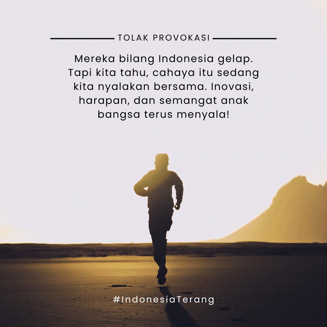 Maju terus! Bersama Kita kuatkan semangat persatuan. Menolak segala bentuk provokasi dan hoaks yang bisa mengganggu kedamaian dan kenyamanan.

#TolakProvokasi
#IndonesiaTerang
#IndonesiaMenyala