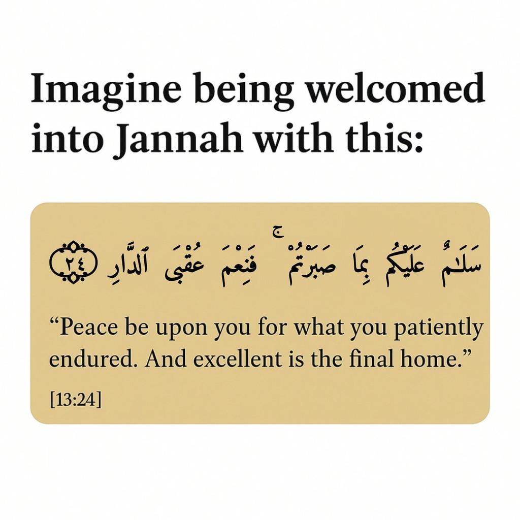 Imagine being welcomed into Jannah with this: