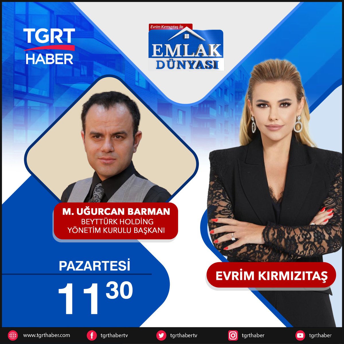 📌Evrim Kırmızıtaş ile Emlak Dünyası’nın bu haftaki konuğu BEYTTÜRK Holding Yönetim Kurulu Başkanı Muhammet Uğurcan Barman oluyor.

📌Evrim Kırmızıtaş ile Emlak Dünyası Pazartesi günü 11:30’da TGRT Haber’de!

<a href="/MuhammetBarman/">Muhammet Uğurcan Barman</a>
<a href="/Beytturk/">Beyttürk</a>
<a href="/evrimkirmizitas/">Evrim Kırmızıtaş</a>