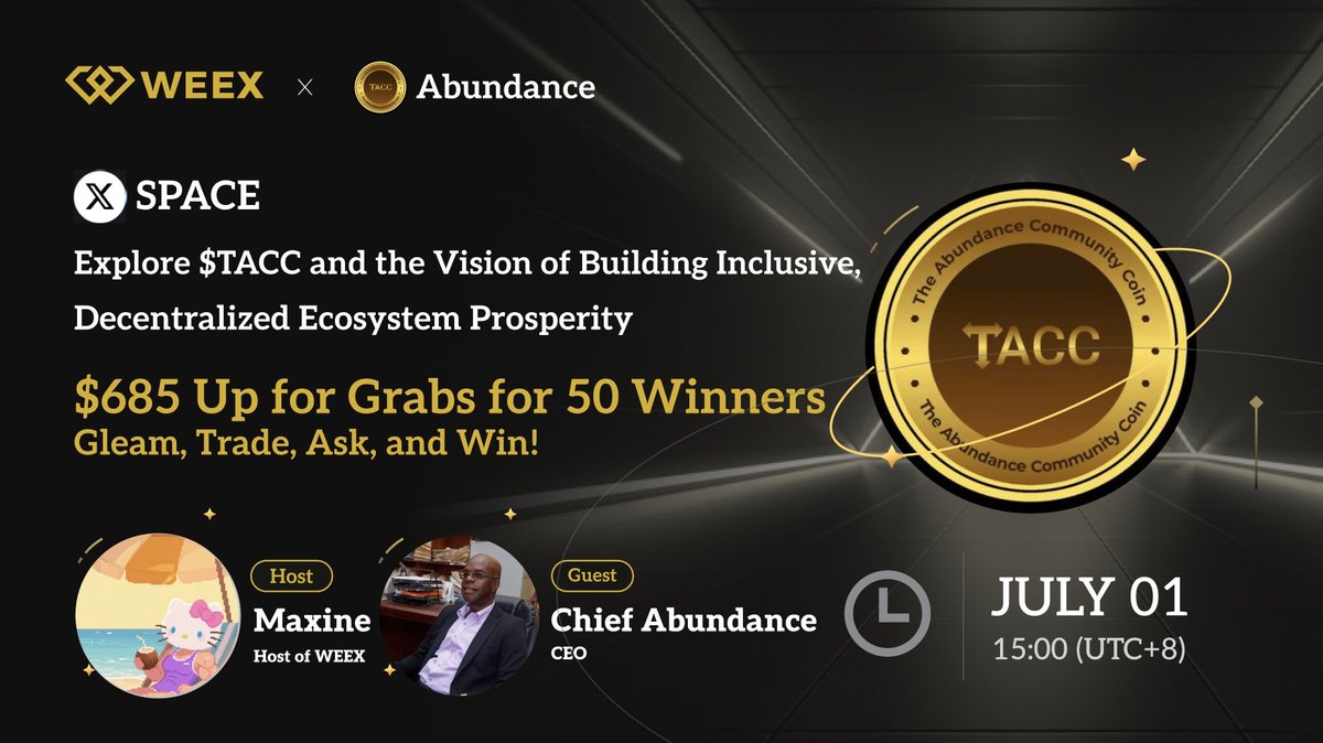 The Abundance Community Coin (@abundance_coin) on Twitter photo WEEX X Space 🎤
⚡ Dive into $TACC: Mission, Vision & Holder Benefits
👥 Guests: <a href="/abundance_coin/">The Abundance Community Coin</a> | <a href="/Abundance_077/">Steve Williams</a>
🗓️ July 1 | 15:00 UTC+8
🎁 $685 Prize Pool | 50 Winners
⏰ Set your reminder now!
🚀 Join here: gleam.io/vUNeQ/explore-…
#TACC #WEEXListing #Xspace WEEX X Space 🎤
⚡ Dive into $TACC: Mission, Vision & Holder Benefits
👥 Guests: <a href="/abundance_coin/">The Abundance Community Coin</a> | <a href="/Abundance_077/">Steve Williams</a>
🗓️ July 1 | 15:00 UTC+8
🎁 $685 Prize Pool | 50 Winners
⏰ Set your reminder now!
🚀 Join here: gleam.io/vUNeQ/explore-…
#TACC #WEEXListing #Xspace