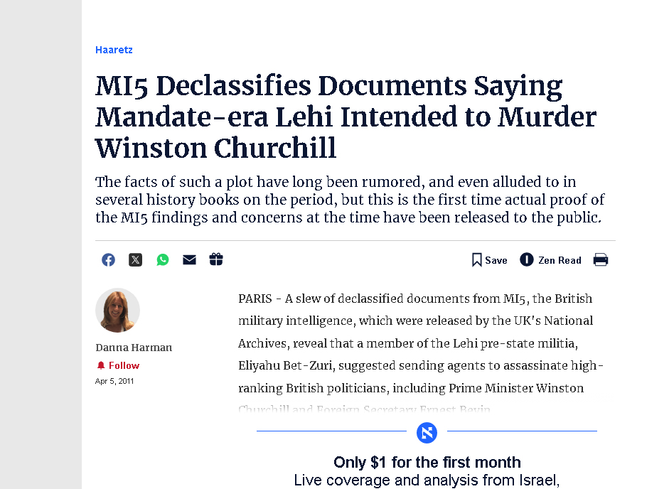 ¿IDF? En 1944 los sionistas del Lehi (algunos fieles a la Alemania Nazi tras el Haavara) también planearon matar a Churchill (Primer Ministro) y a Ernest Bevin (Asuntos Exteriores). Al final sólo asesinaron a Walter Guinness (ministro de estado británico en Medio Oriente).