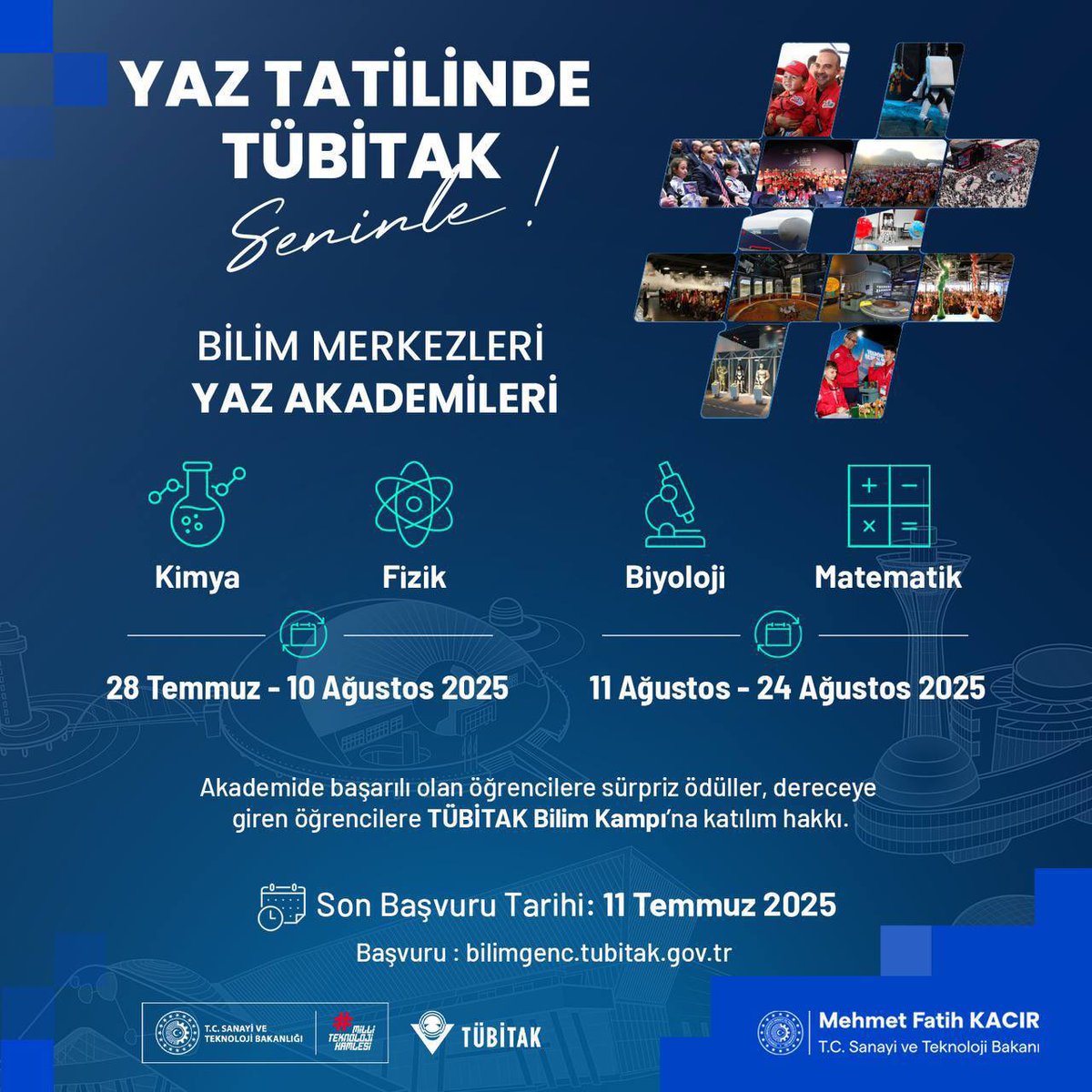 🎯 Gençler, yaz tatilinde rotamızı bilime çeviriyoruz!

📚 Kimya, Fizik, Biyoloji ve Matematik Yaz Akademileri; TÜBİTAK destekli Bilim Merkezlerimizde 7. ve 8. sınıf öğrencilerimize kapılarını açıyor.

🔬 37 Bilim Merkezimizde deney düzenekleri, etkileşimli sergiler ve rengârenk