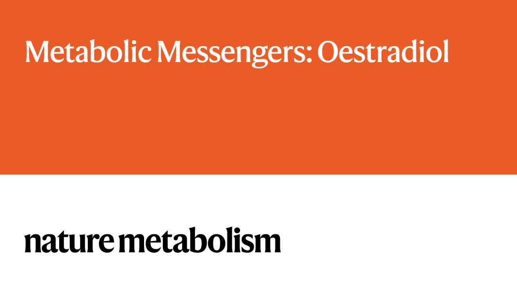 Nature Metabolism (@natmetabolism) on Twitter photo METABOLIC MESSENGERS | <a href="/AndreaHevener/">Andrea Hevener</a> & S Correa (<a href="/dgsomucla/">David Geffen School of Medicine at UCLA</a>)
A comprehensive #overview of the preclinical and clinical evidence showing the metabolic role of #oestradiol and its receptors in both women and men.
Read it here: rdcu.be/etXpG METABOLIC MESSENGERS | <a href="/AndreaHevener/">Andrea Hevener</a> & S Correa (<a href="/dgsomucla/">David Geffen School of Medicine at UCLA</a>)
A comprehensive #overview of the preclinical and clinical evidence showing the metabolic role of #oestradiol and its receptors in both women and men.
Read it here: rdcu.be/etXpG