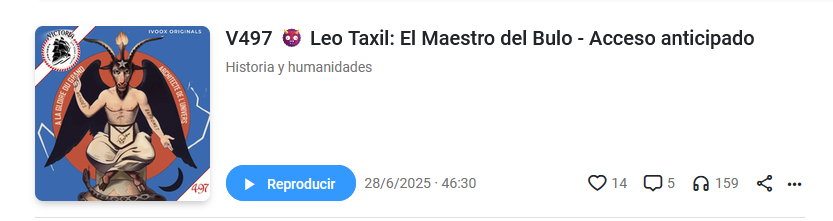 Comparto con ustedes mi nueva colaboración con los amigos de <a href="/CasusBelliPod/">Casus Belli Podcast</a> y <a href="/PodcastVictoria/">Victoria Podcast</a> . Un rato hablando del Gran Maestro del Bulo, Leo Taxil, el hombre que engañó al Papa y cuyos argumentos ¡¡¡Se siguen usando hoy!!! Les resumo un poco.