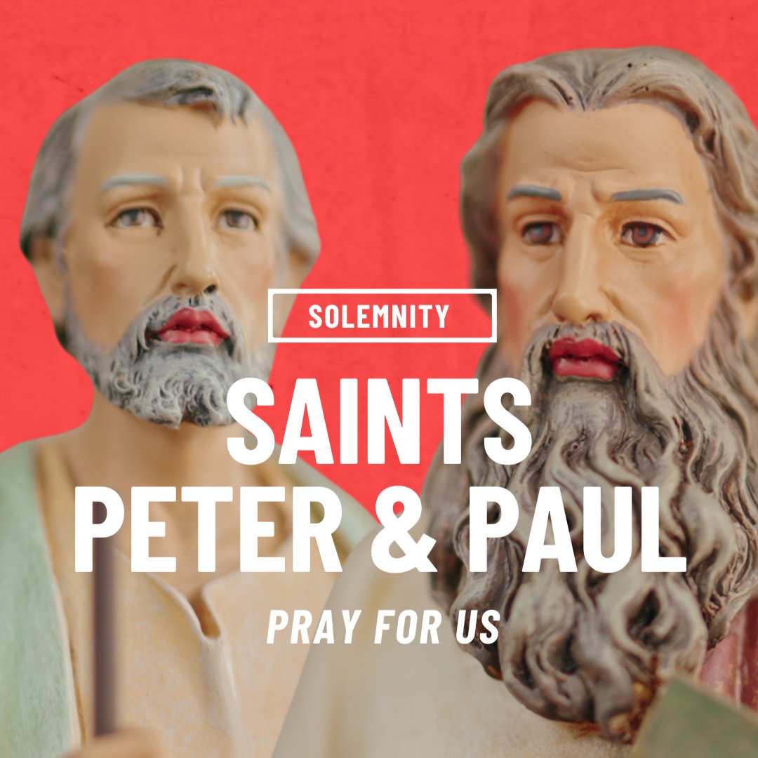Saints Peter and Paul
Pray for us.