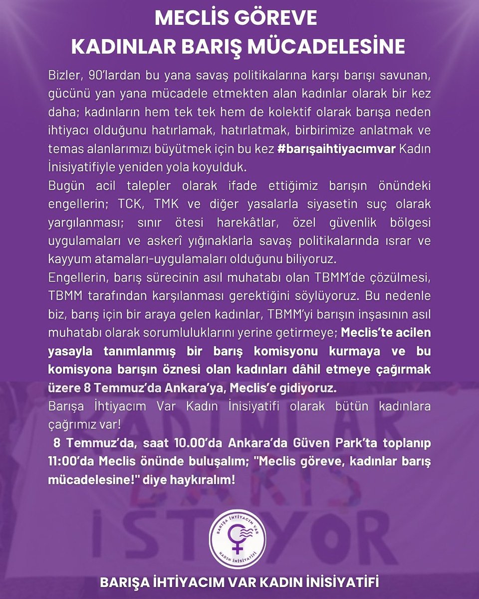 inisiyatif2025's tweet photo. Barışa İhtiyacım Var Kadın İnisiyatifi olarak bütün kadınlara çağrımız var.

8 Temmuz’da, saat 10.00’da Ankara’da Güven Park’ta toplanıp 11:00’da Meclis önünde buluşalım; "Meclis göreve, kadınlar barış mücadelesine!" diye haykıralım! https://t.co/wmQBUYpg8J