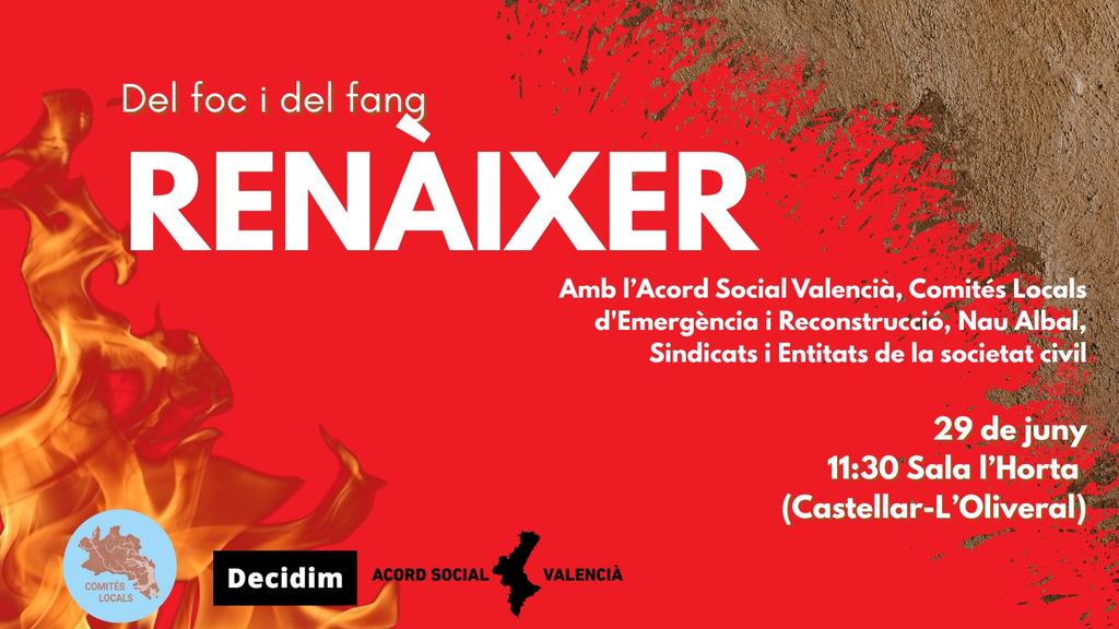Del foc i del fang: Renàixer!
Som el poble valencià!
Som el País Valencià !
Som un poble viu i combatiu!
