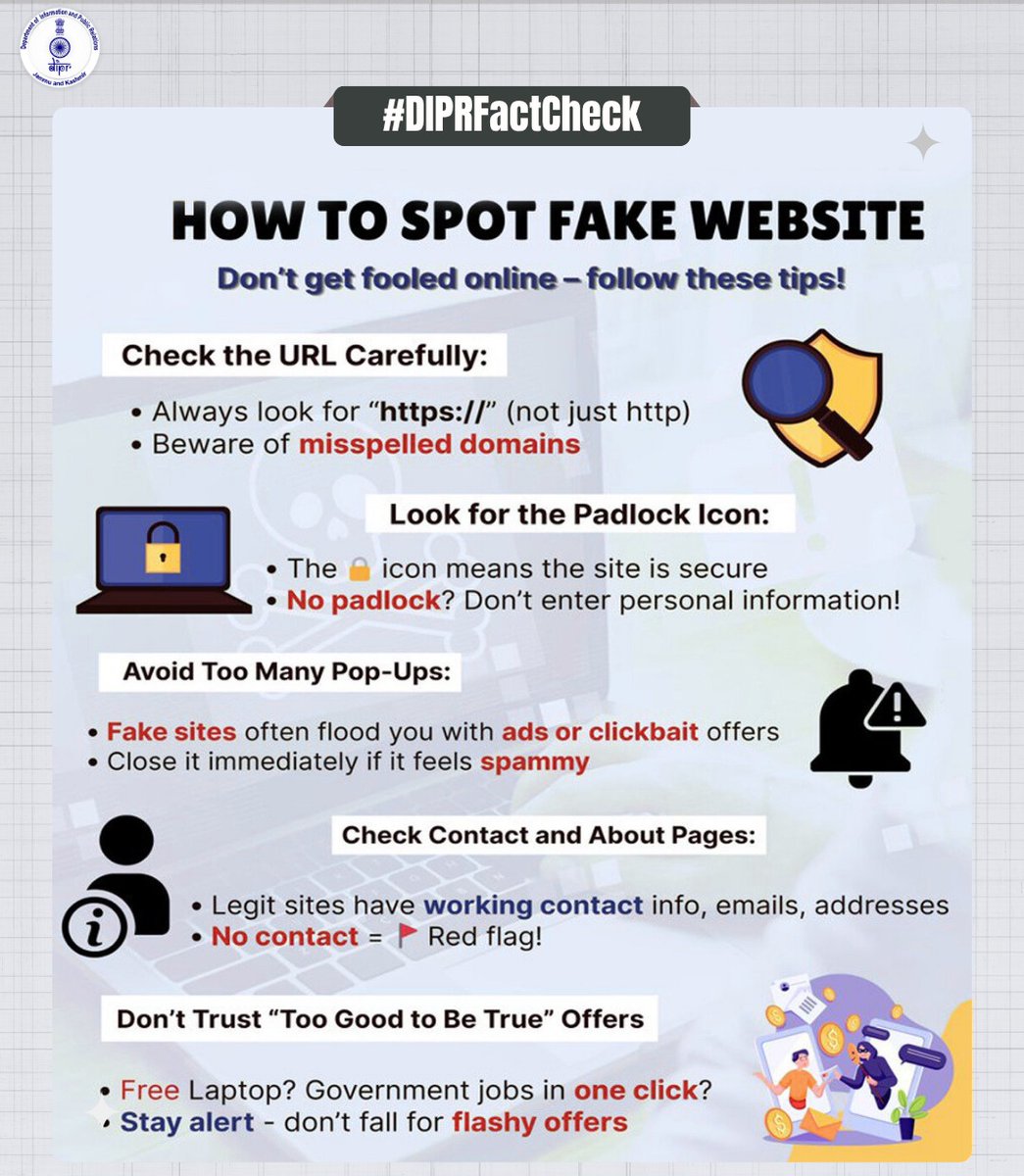 diprjk's tweet photo. Think Before You Click!

Online scams are just a click away — don't get trapped!

#DIPRFactCheck:

🔍 Verify the URL – Look for ‘https’ & double-check spellings
🔒 No padlock icon? That’s a red flag!
📞 Missing contact info or shady ‘About’ page? Be alert!
⚠️ Too many pop-ups or flashy deals? It's probably a scam.

✅ Stay sharp. Stay safe.
#CyberSafety #FakeWebsiteAlert #DigitalAwareness #DIPRJammuKashmir