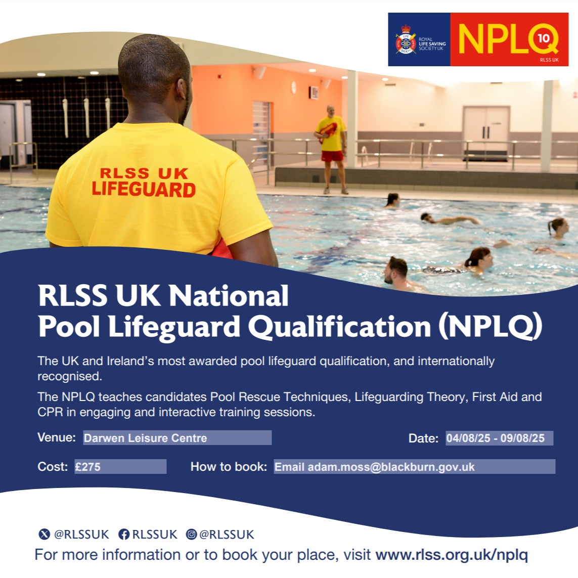 New NPLQ opportunity at BwD Leisure

The <a href="/RLSSUK/">Royal Life Saving Society UK - RLSS UK</a> National Pool Lifeguard Qualification is the UK's most recognised lifeguard qualification – and it’s your gateway into a lifesaving career.

📍  Darwen Leisure Centre
📅 4 – 9th August 2025
💷 £275
📧 adam.moss@blackburn.gov.uk