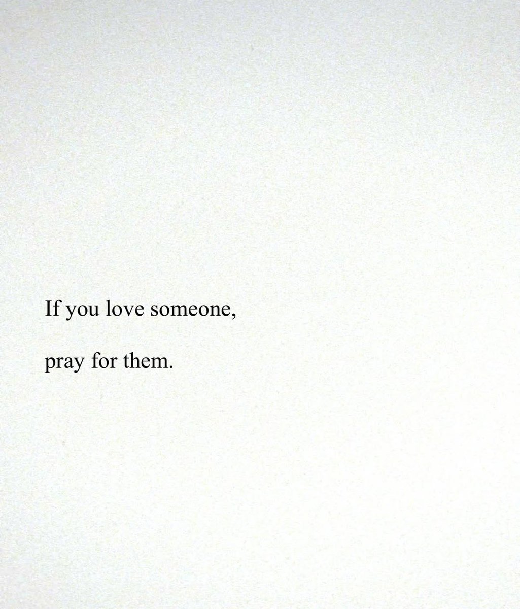 If you love someone, pray for them.