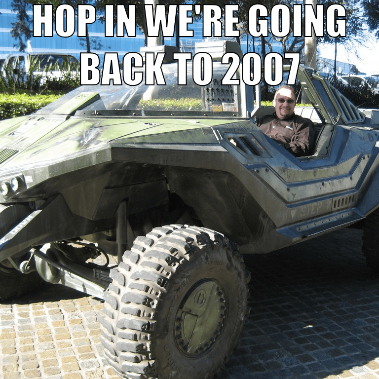 horrebro204's tweet photo. I need Help. I remember seeing a meme that I can't seem to find of someone in a Halo Warthog with text that said something like "Hop in we're going back to 2007" Bellow is an artist rendition. #Halo #Pleasegodhelpme https://t.co/rrWJ2NnVxD