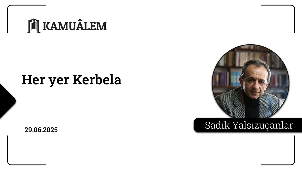 "Yeryüzünün dört bucağında mazlum kanının oluk oluk aktığı bir zamanda Kerbela'yı hatırlamanın vaktidir:

Ben Kerbela'yım, Ali'nin gözyaşıyım, etiyim, kanıyım, canıyım. Peygamber'in katında kim Ali'den daha değerli olabilir ki! Ben Ali'nin hüznüyüm, ben Hüseyin'im. Şehitlerin