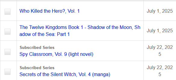 My July pre-orders - I'm most looking forward to Spy Classroom vol. 9, but I have high hopes for 'Who Killed the Hero' and 'The Twelve Kingdoms'.