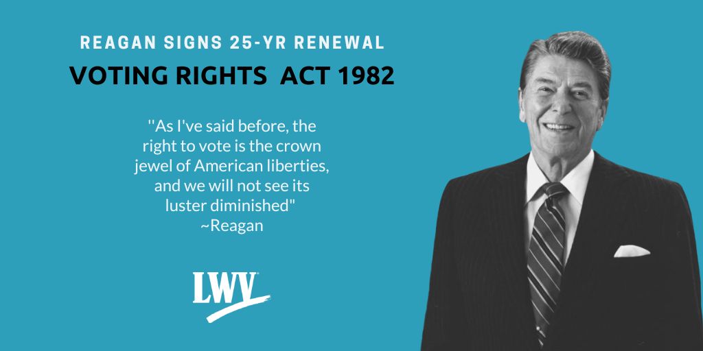 LWVTexas's tweet image. #OnThisDay in 1982, Reagan signed a 25-yr renewal of the Voter Rights Act, a landmark federal law enacted in 1965 to remove race-based restrictions on voting. #VRA