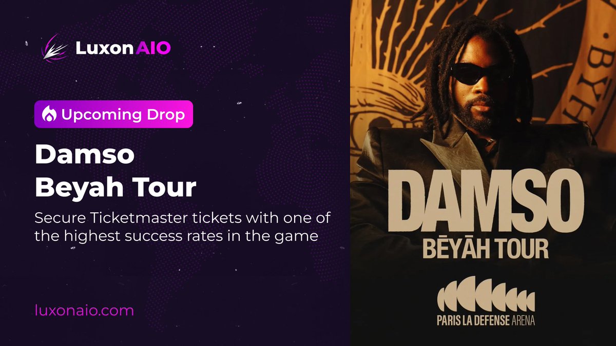 Damso: Beyah Tour 🔥

Dropping tomorrow on Tickermaster France 🇫🇷 

LuxonAIO got you covered 🚀