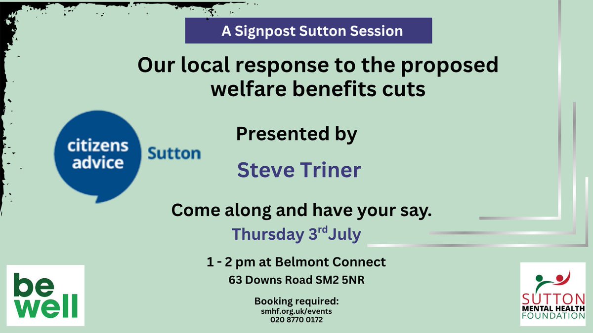 Join us for #signpostsutton session, around proposed Benefit Cuts...
Presented by Steve Triner at Sutton Citizens Advice.

🗓 Thursday 3rd July
🕐 1PM - 2PM
📍 63 Downs Road
       Belmont, Sutton 
       SM2 5NR 

*Booking Required*

smhf.org.uk/events 
020 8770 0172