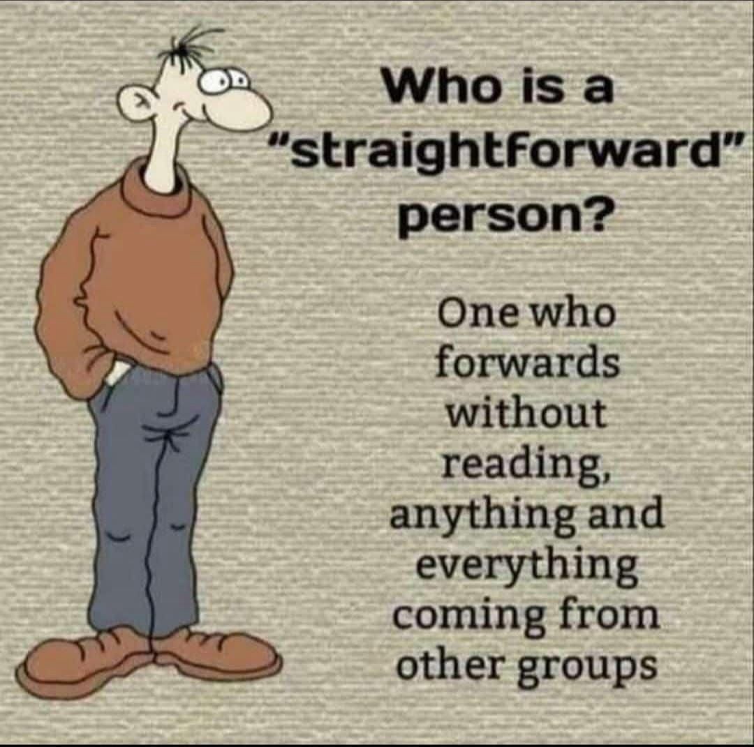 Always be a straight forward person!