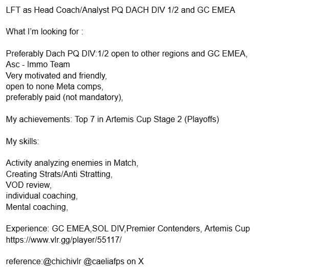Jay (@jay_000555) on Twitter photo LFT Headcoach EEQ Div 1/2 and GC EMEA
feel free to ask me anything, open to do strats/VODs for trial purposes
Experience in: GC EMEA / SOL Tier 3 / Contenders
Achievements: Playoffs in Artemis cup Stage 2 (Top 7)
reference: <a href="/chichivlr/">F/A chichi</a>, @caeliafps
❤️ and♻️ are appreciated LFT Headcoach EEQ Div 1/2 and GC EMEA
feel free to ask me anything, open to do strats/VODs for trial purposes
Experience in: GC EMEA / SOL Tier 3 / Contenders
Achievements: Playoffs in Artemis cup Stage 2 (Top 7)
reference: <a href="/chichivlr/">F/A chichi</a>, @caeliafps
❤️ and♻️ are appreciated