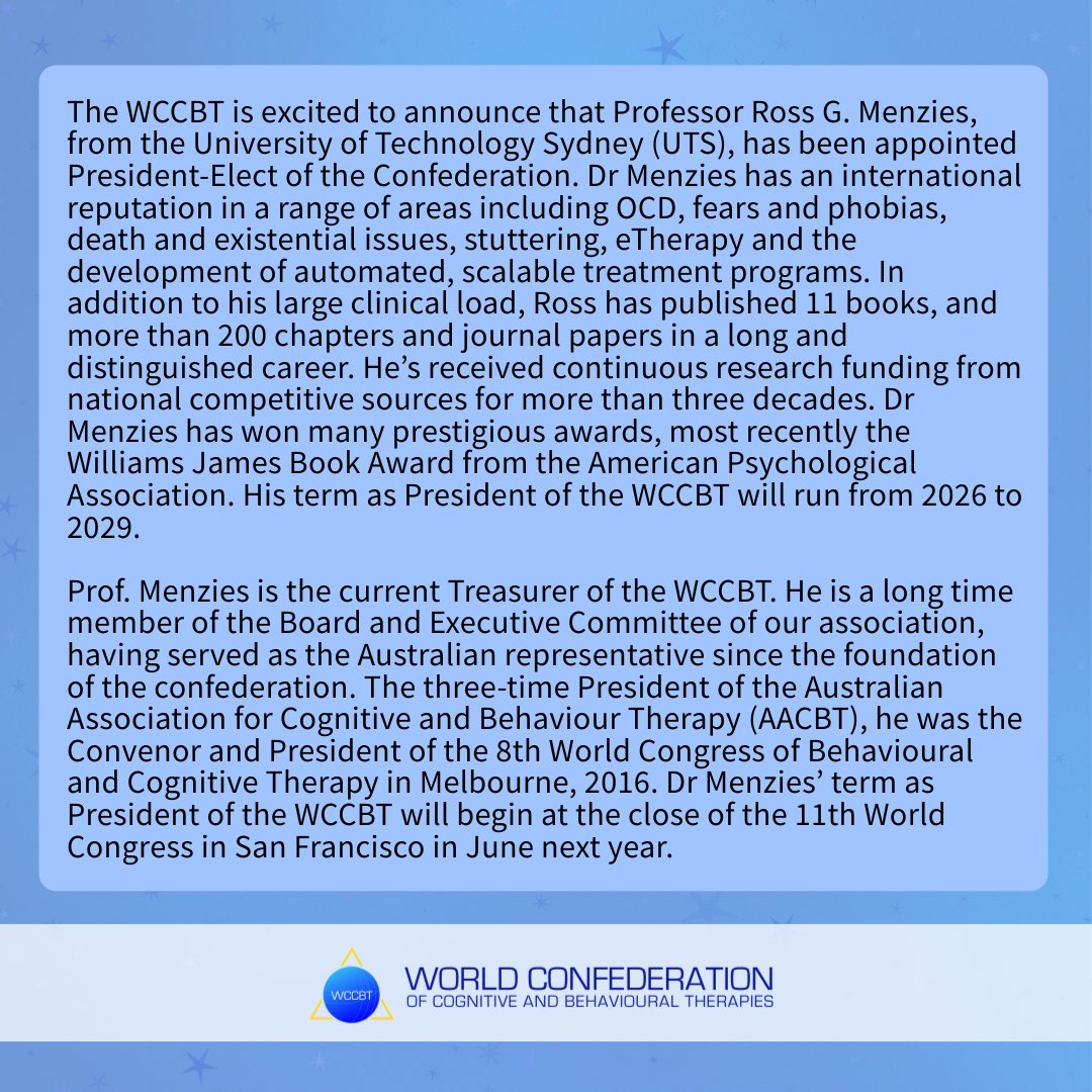 The WCCBT is excited to announce that Professor Ross G. Menzies, from the University of Technology Sydney (UTS), has been appointed President-Elect of the Confederation.