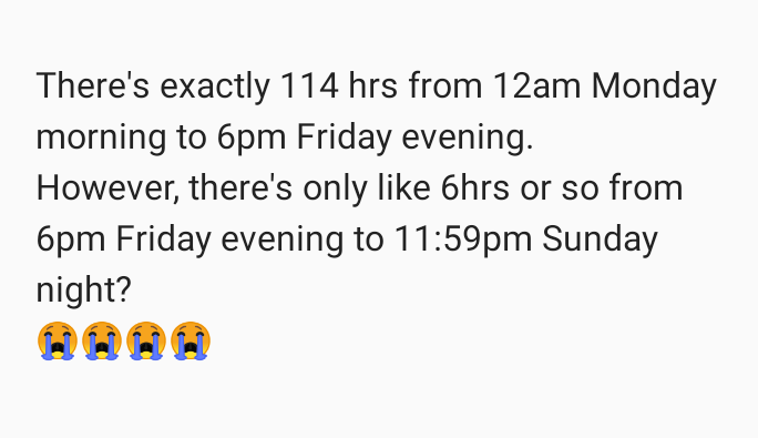 Spiritthreesix's tweet photo. You get to Friday evening and then 6hrs later it's Monday morning again. https://t.co/401G2RIIKU