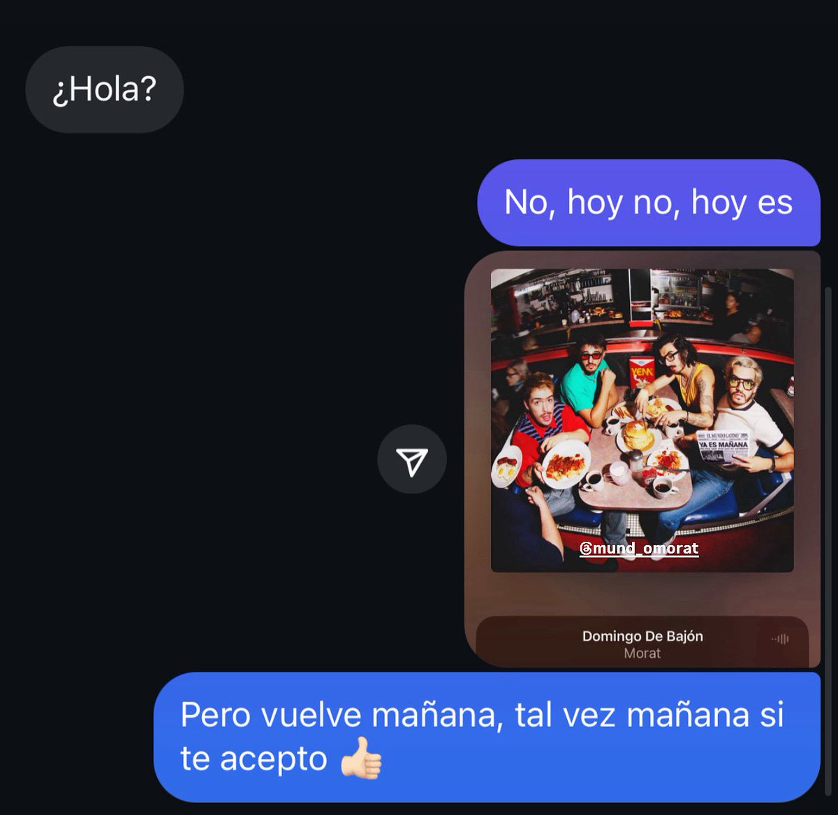 Hoy no, mañana tal vez si
