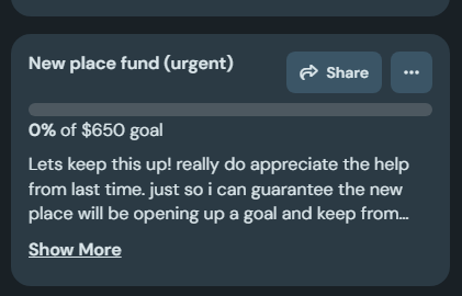 A new goal is up. have this months rent relatively covered so just need the funds to put towards the new spot. really do appreciate the help from last time, any new ppl will be added to that headshot list. Can't say enough how patent yall are, hope to have this pay off thru art!