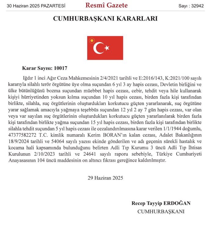 🛑 PKK üyeliğinden müebbet hapis cezasına çarptırılan Kerim Boran’ın kalan cezası, “Hastalık ve kocama hali raporu” sonrası Cumhurbaşkanı Erdoğan’ın kararı ile kaldırıldı.