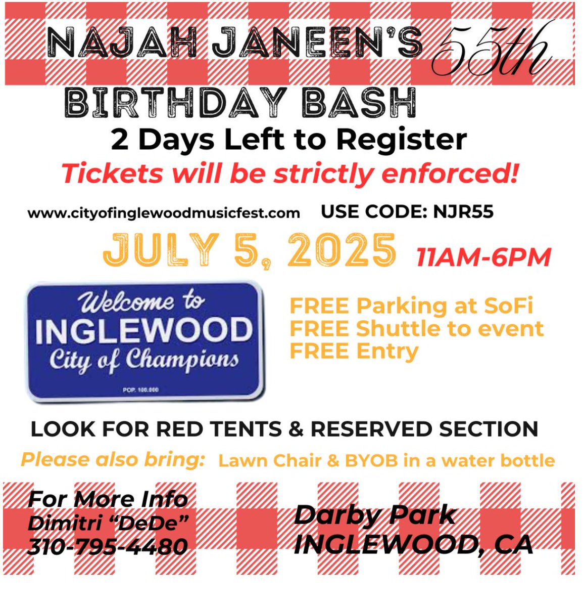 🎉 Just 2 Days Left to Register! 🎉  
Najah Janeen’s 55th Birthday Bash is almost here — and you don’t want to miss the biggest celebration in Inglewood!  

🗓 Saturday, July 5, 2025  
🕚 11 AM – 6 PM  
📍 Darby Park, Inglewood, CA 
.
#najahjaneen