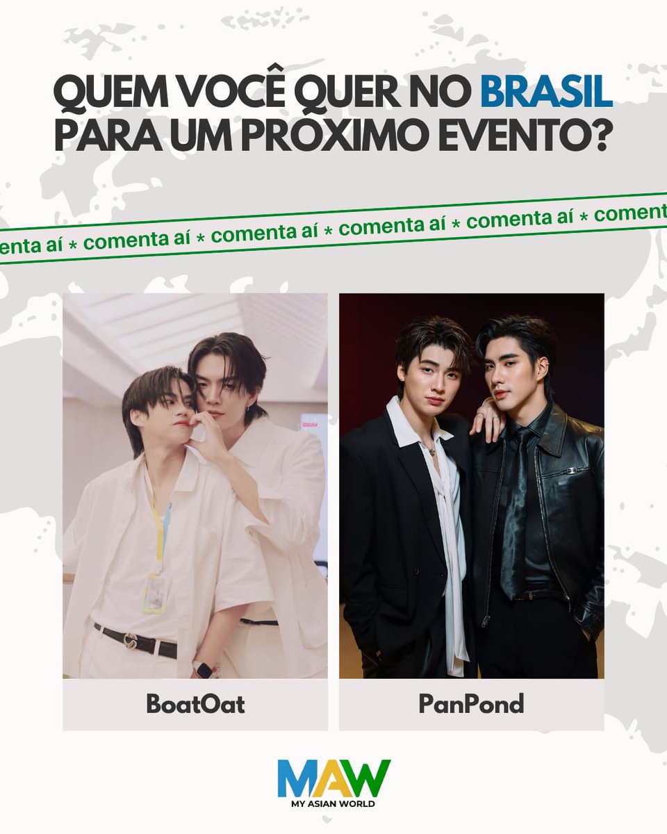 🚨 Enquete no ar! 🚨
Quem você quer ver no Brasil em um próximo evento da MAW? 🇧🇷✨

👬 BoatOat ou 🔥 PanPond?
Comenta aqui e marca a fanbase! 💥
Seu voto pode fazer a diferença! 💖
#MAWProdutora #BoatOat #PanPond