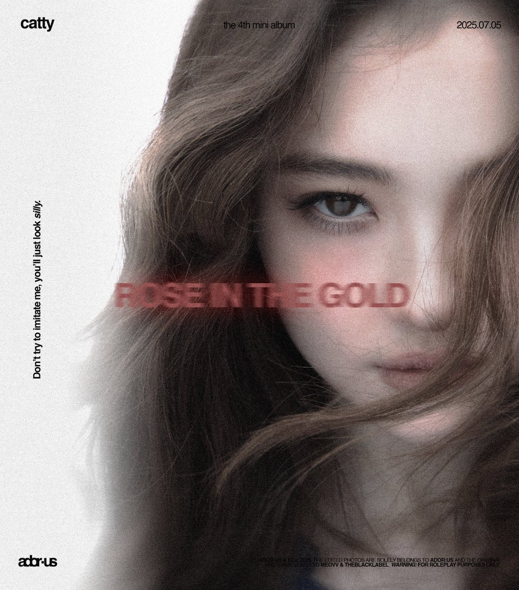 ⠀

ADOR:US 4th Mini Album
𝐑𝐎𝐒𝐄 𝐈𝐍 𝐓𝐇𝐄 𝐆𝐎𝐋𝐃 🌹
🌼⠀⠀⠀[    ⠀C͟A͟T͟T͟Y⠀    ]

She blooms in mist, a fleeting 
dream the dusk once kissed.

Pre-save now:
𝖺͟𝖽͟𝗈͟𝗋͟𝗎͟𝗌͟.𝗅͟𝗇͟𝗄͟.𝗍͟𝗈͟/𝖱͟𝖮͟𝖲͟𝖤͟𝖨͟𝖭͟𝖳͟𝖧͟𝖤͟𝖦͟𝖮͟𝖫͟𝖣

#ADOR_US #ADOR_RITG 

⠀