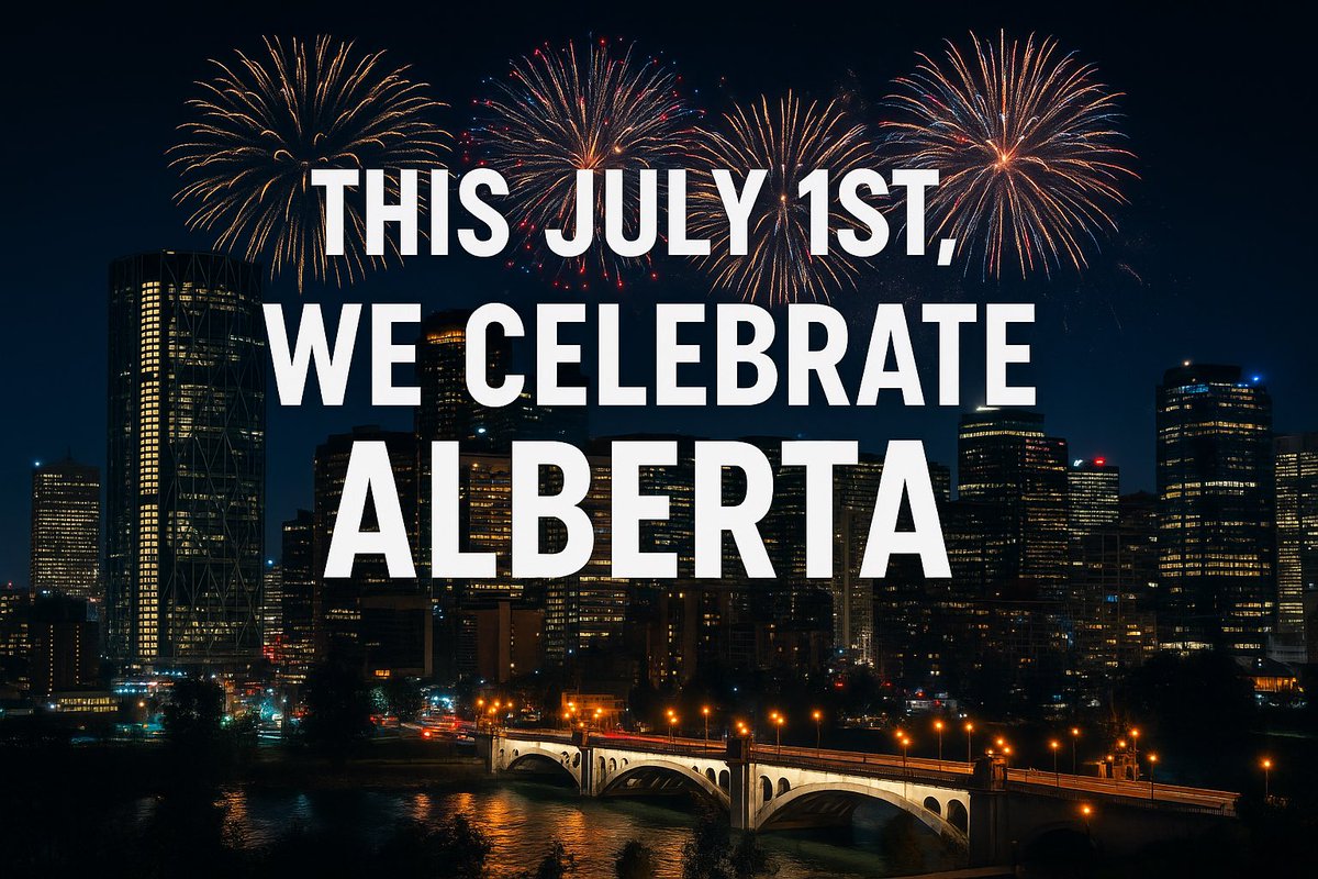 I’ll be celebrating Alberta on July 1st, not Canada.

Time to honour the place that still stands for hard work, freedom, and common sense.