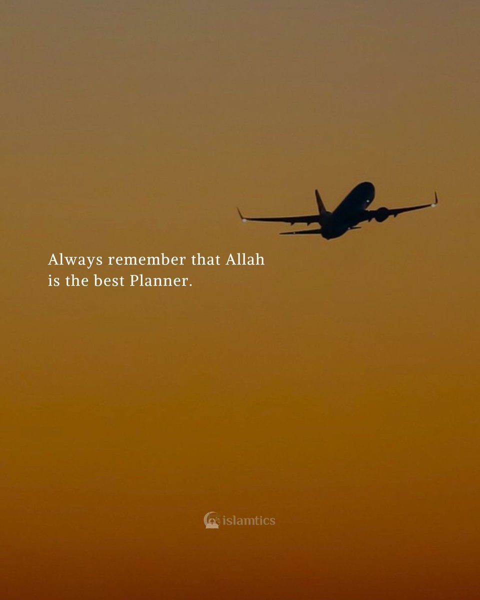 islamtics's tweet photo. Always remember that Allah is the best Planner. https://t.co/jp1TXDilRr