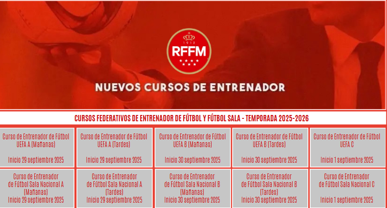 Próximos cursos  federativos de entrenador de fútbol y fútbol sala de la RFFM. <a href="/RFFM_oficial/">RFFM</a> <a href="/EntrenadoRffm/">Comité y Escuela de Entrenadores de la RFFM</a> 
 La inscripción a través de la plataforma de formación de la RFEF onformacion.rfef.es