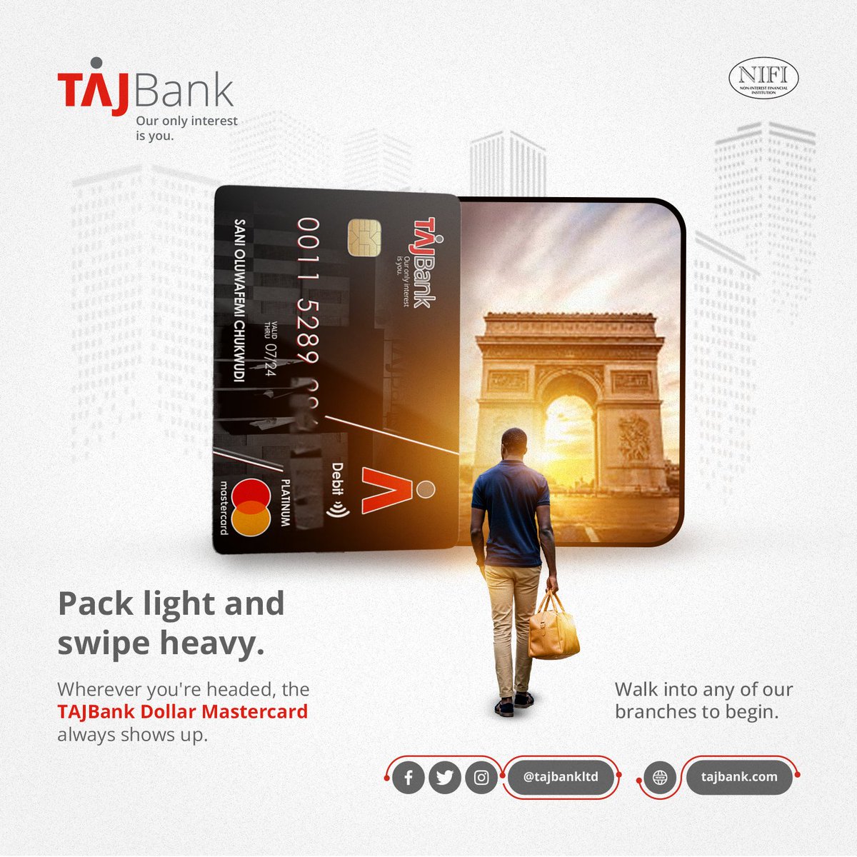 Travel far while spending freely with TAJBank Dollar Mastercard.

Walk into any of our branches to open a Dollar account.