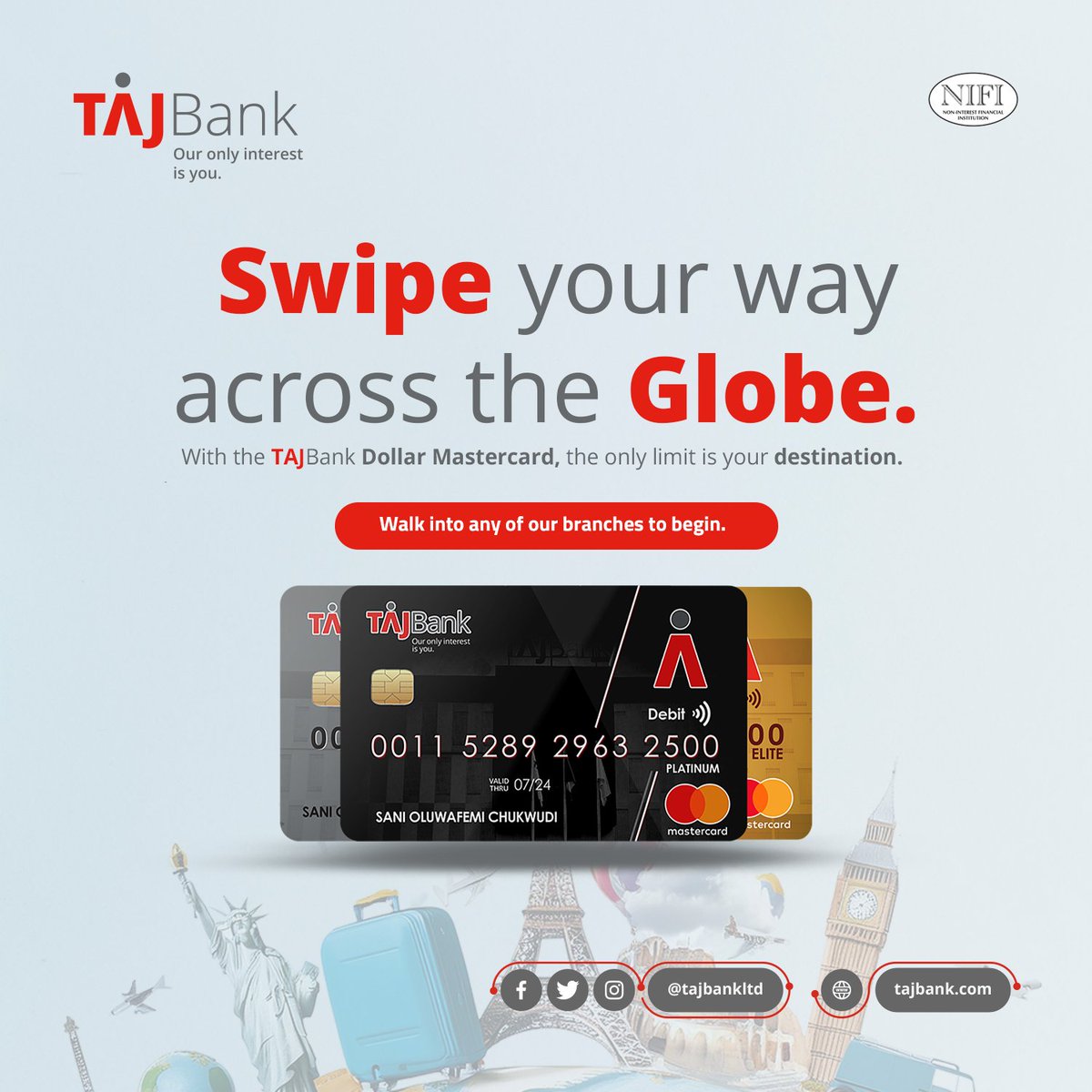 Going on a business trip?
Taking a vacation?
Thinking of shopping online?

Pay like you're at home with the TAJBank Dollar Mastercard.