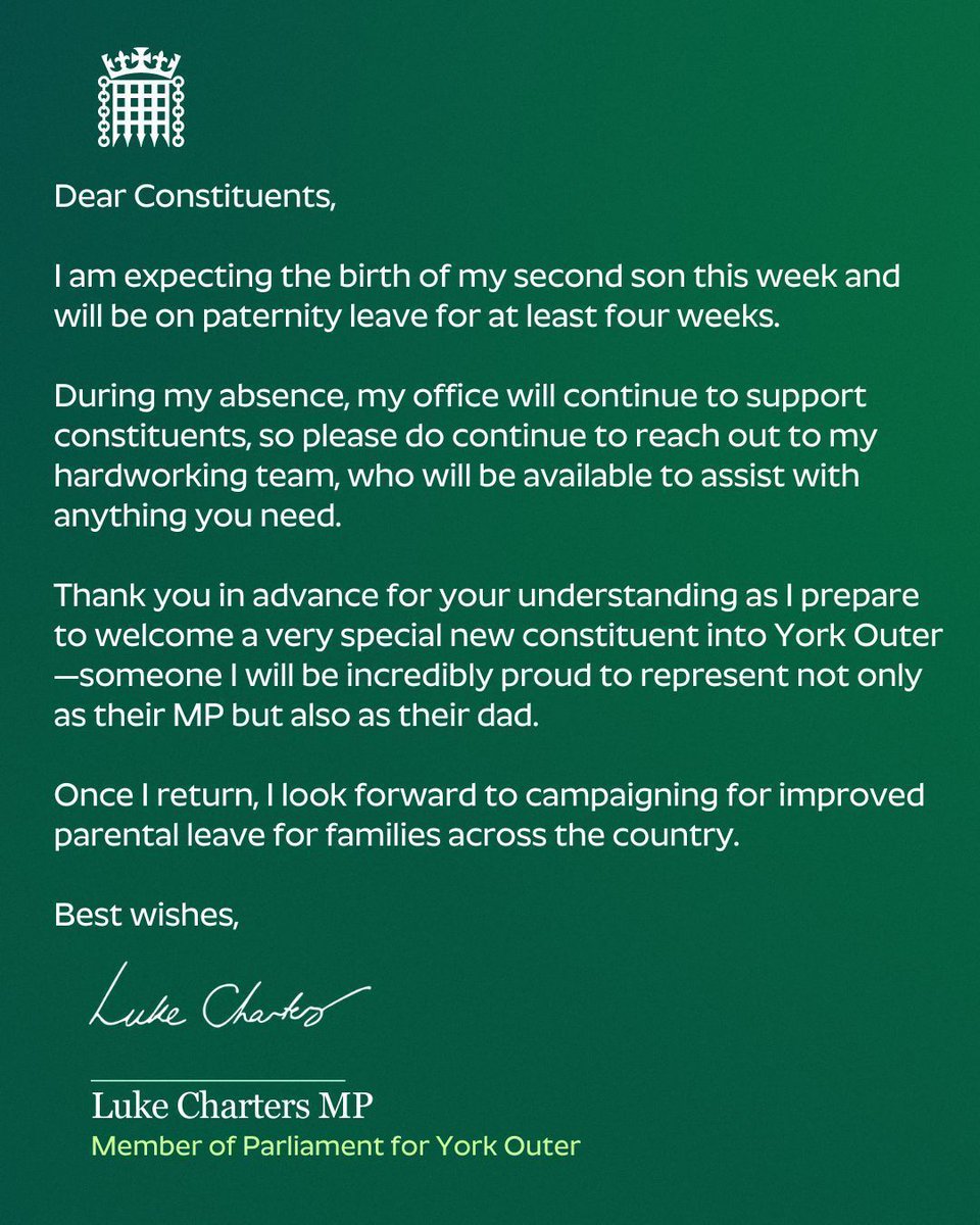 Luke Charters MP (@lukejcr) on Twitter photo This week, I am expecting the birth of my second son, and will be on paternity leave for at least four weeks.
I'd like to say a heartfelt thank you to all those who have reached out and sent my family well wishes and kind words for the exciting next chapter in my family's life. This week, I am expecting the birth of my second son, and will be on paternity leave for at least four weeks.
I'd like to say a heartfelt thank you to all those who have reached out and sent my family well wishes and kind words for the exciting next chapter in my family's life.