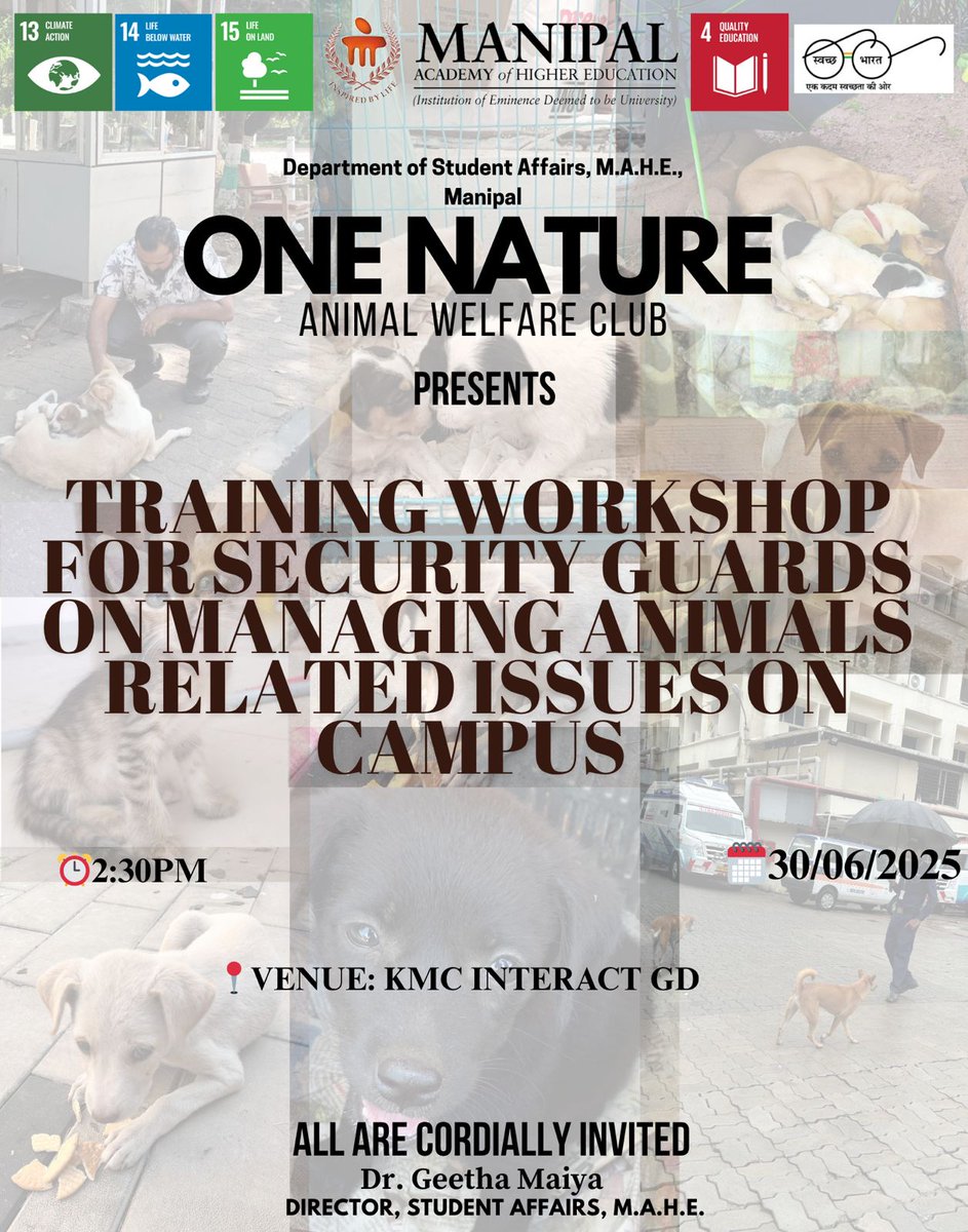 Dear All,
The Department of Student Affairs, MAHE, Manipal, is organizing a Training workshop for Security Guards on managing animals related issues on Campus presented by One Nature Animal Welfare club scheduled on June 30, 2025, from 2:30 PM to 4:30 PM at KMC Interact 'Gd'.